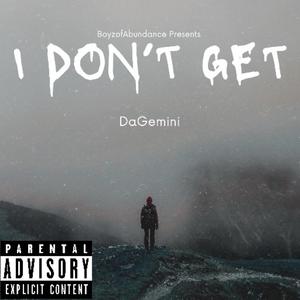 I Don't Get (Explicit)