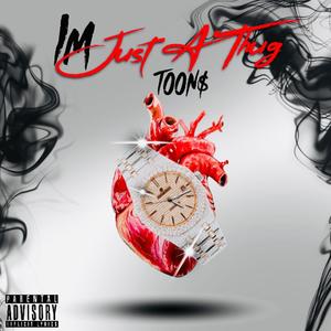 Im Just A Thug (Explicit)