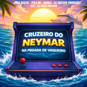 CRUZEIRO DO NEYMAR NA PEGADA DE VAQUEIRO (Explicit)