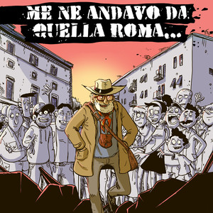 Me ne andavo da quella Roma (Mamma Roma addio reloaded)