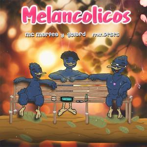 Melancólicos (feat. GTLORD & Deses) [Explicit]