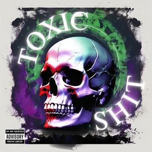 TOXIC **** (Explicit)