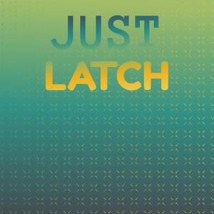 Just Latch