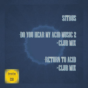 Do You Hear My Acid Music 2 / Return To Acid