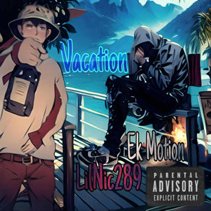 Vacation 2 (feat. EK Motion) (Explicit)