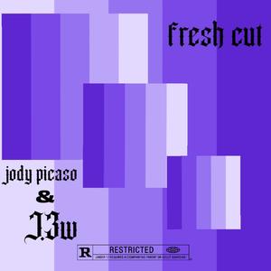 fresh cut (feat. j.3w) [Explicit]