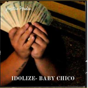 Idolize (feat. Baby Chico) (Explicit)