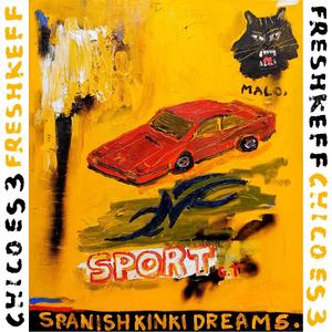 SpanishKinkiDreams(feat. FreshKeff) (Explicit)