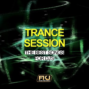 Trance Session (The Best Songs for DJ's)