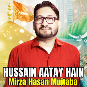 Hussain Aatay Hain