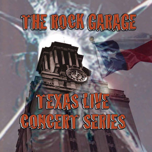 The Rock Garage Texas Live Concert Series, Vol. 1 (Explicit)