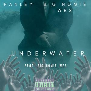 Underwater (feat. Big Homie Wes) [Explicit]