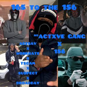 165 To the 156 (feat. Broadday agb, Suspect agb, Tscam agb, ABZSAV 156 & Workrate 156) [Explicit]