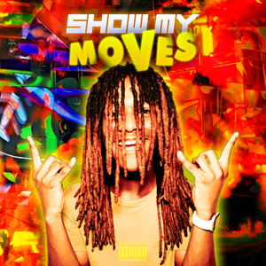 SHOW MY MOVES! (Explicit)