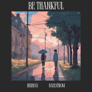 Be Thankful (feat. baelstrom)
