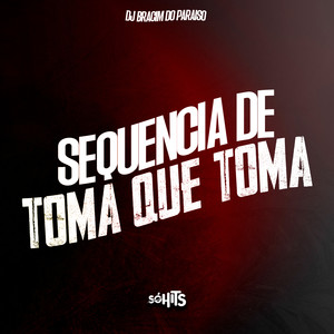 Sequencia do Toma Que Toma (Explicit)