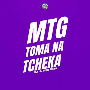 MTG TOMA NA TCHEKA (Explicit)