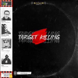 Target Killing (feat. Jay Alvi, Hashim Ishaq, JJ47, MOJI & Ghauri) [Explicit]