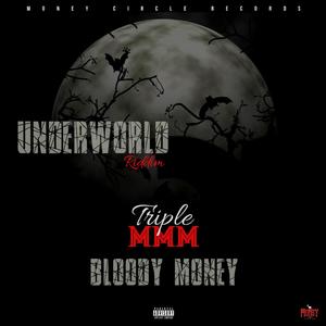 Bloody Money (Underworld Riddim|feat. Triple MMM|Explicit)