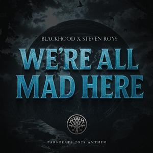 We're All Mad Here (ParkBeats 2025 Anthem) (Extended)