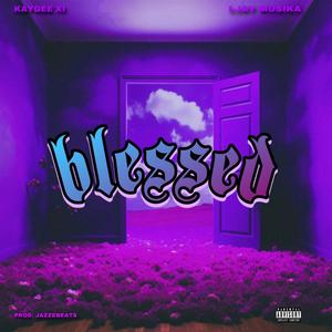 Blessed (feat. Ljay Musika) (Explicit)