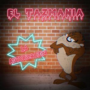 El Tazmania (Explicit)