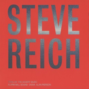 REICH, S.: Tehillim / The Desert Music (Steve Reich)