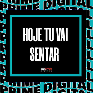 HOJE TU VAI SENTAR (Explicit)