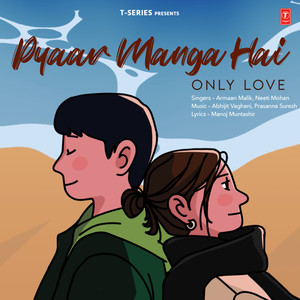 Pyaar Manga Hai - Only Love