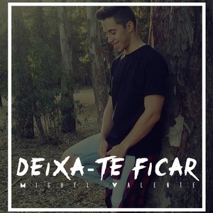 Deixa-Te Ficar