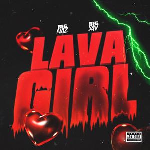 Lava Girl (feat. BFGSAV) [Explicit]