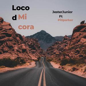 Loco D Mi Cora (feat. Pitiparker)