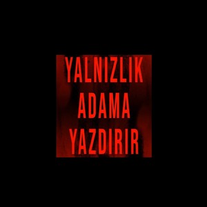 Yalnızlık Adama Yazdırır (Explicit)