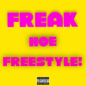 Freak Hoe Freestyle! (Explicit)