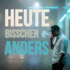 Heute bisschen anders (feat. DekBaby)