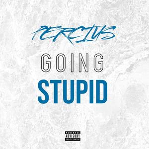 Going Stupid (Explicit)