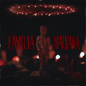 FAMILIA MALVADA (Explicit)