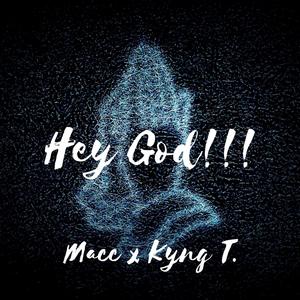 Hey God (feat. Kyng T)