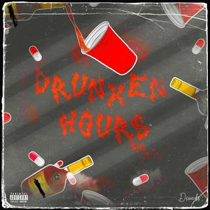 Drunken Hours (Explicit)