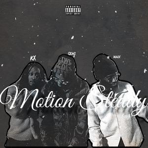 Motion Steady (feat. Kx Marley & MadMaxx) [Explicit]
