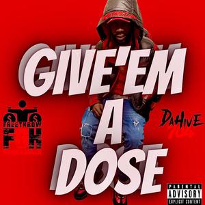 Give'Em A Dose (Explicit)