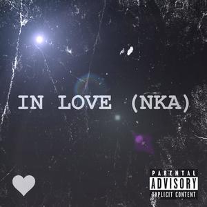 IN LOVE (NKA)