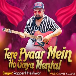 Tere Pyaar Mein Ho Gaya Mental