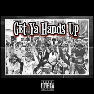 Get Ya Hands Up (feat. Piranha Jones) [Explicit]