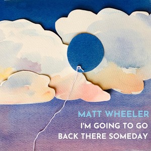 I'm Going to Go Back There Someday