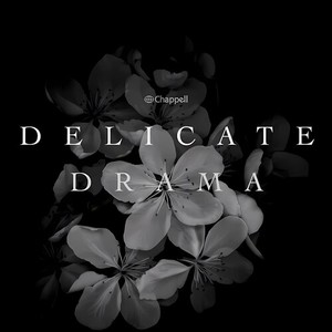 Delicate Drama