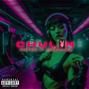 CHULIN (feat. AngelFlyte) [Explicit]