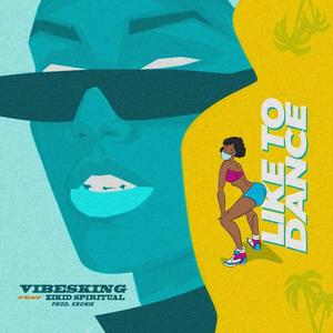 Like To Dance (feat. Zikid Spiritual) (Explicit)