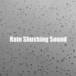 Rain Shushing Sound