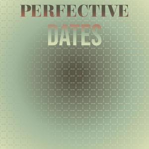 Perfective Dates